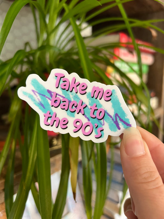 Take Me Back To The 90s Sticker