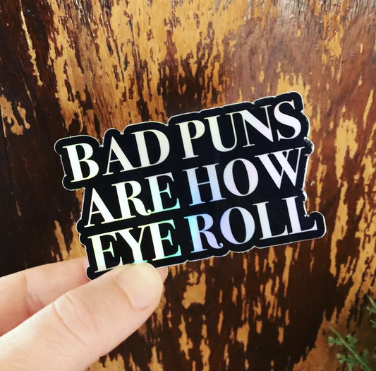 Bad Puns Are How Eye Roll Sticker