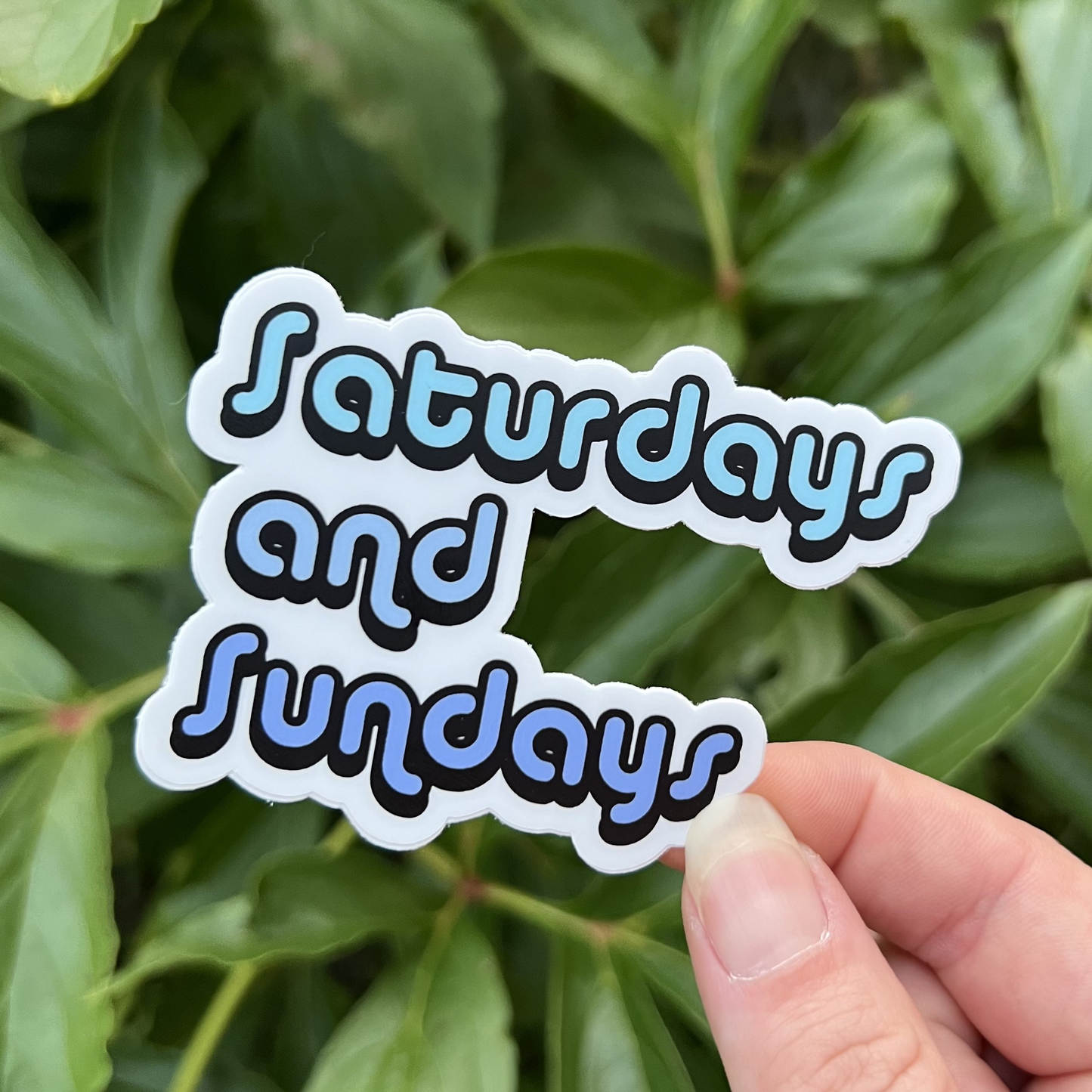 Saturdays And Sundays Sticker